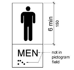 The field height for a men’s room pictogram is shown to be 6 inches (150 mm) minimum.  Tactile and Braille characters are located below, outside the pictogram field.